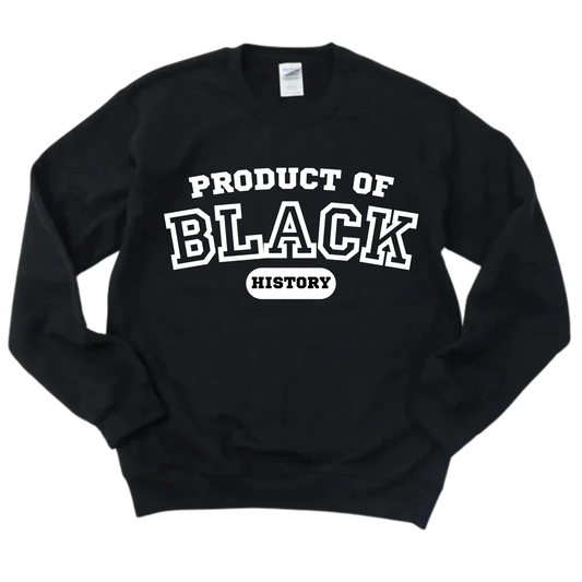 Product of Black History Crewneck
