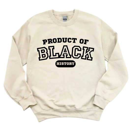 Product of Black History Crewneck